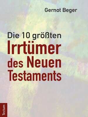 cover image of Die zehn größten Irrtümer des Neuen Testaments